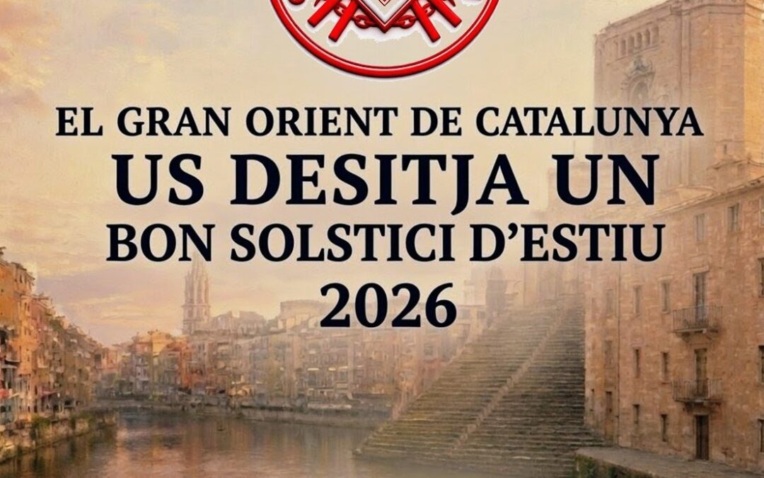 El GRAN ORIENT DE CATALUNYA US DESITJA UN BON SOLSTICI D’ESTIU 2026